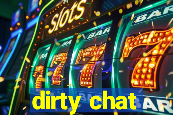 dirty chat